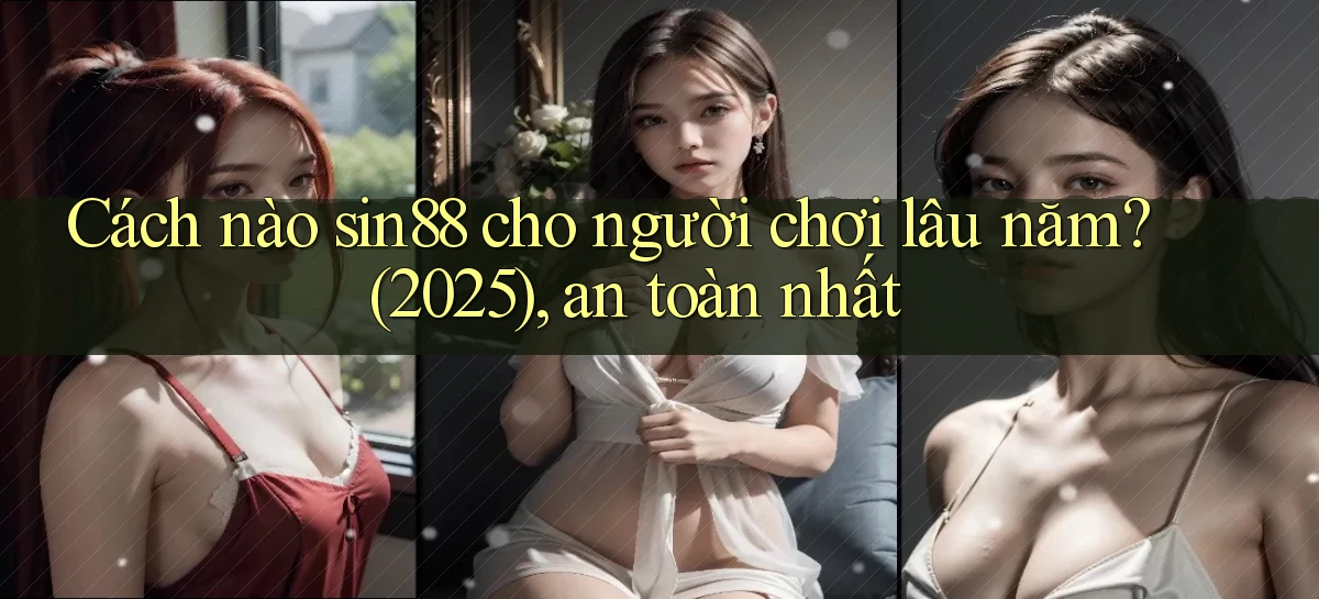 sin88   Ứng Dụng Game Online   Tải Hôm Nay