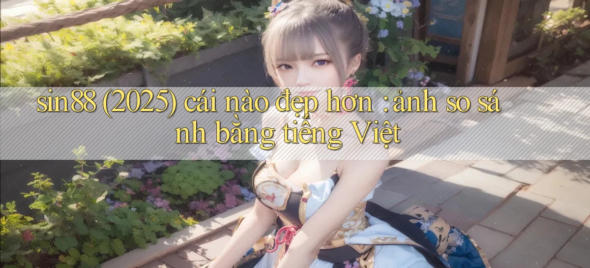 sin88   Ứng Dụng Game Online   Tải Hôm Nay