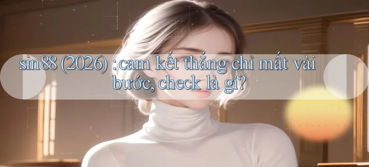 sin88   Ứng Dụng Game Online   Tải Hôm Nay