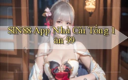sin88  app nhà cái tổng 1 ăn 99