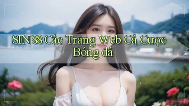 sin88  các trang web cá cược bóng đá