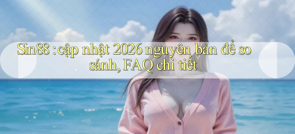 sin88   Ứng Dụng Game Online   Tải Hôm Nay