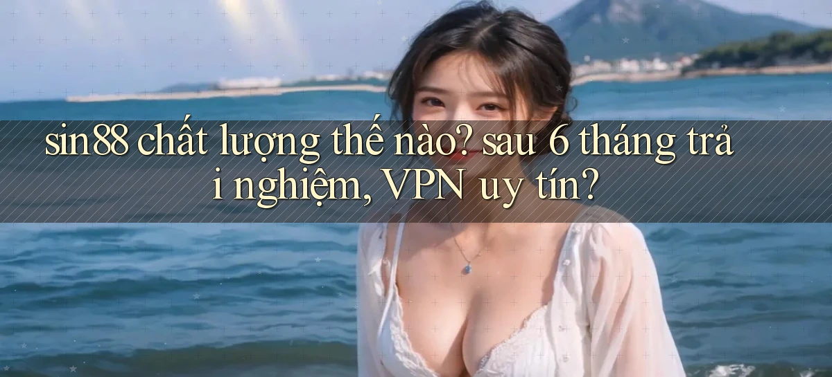 sin88   Ứng Dụng Game Online   Tải Hôm Nay