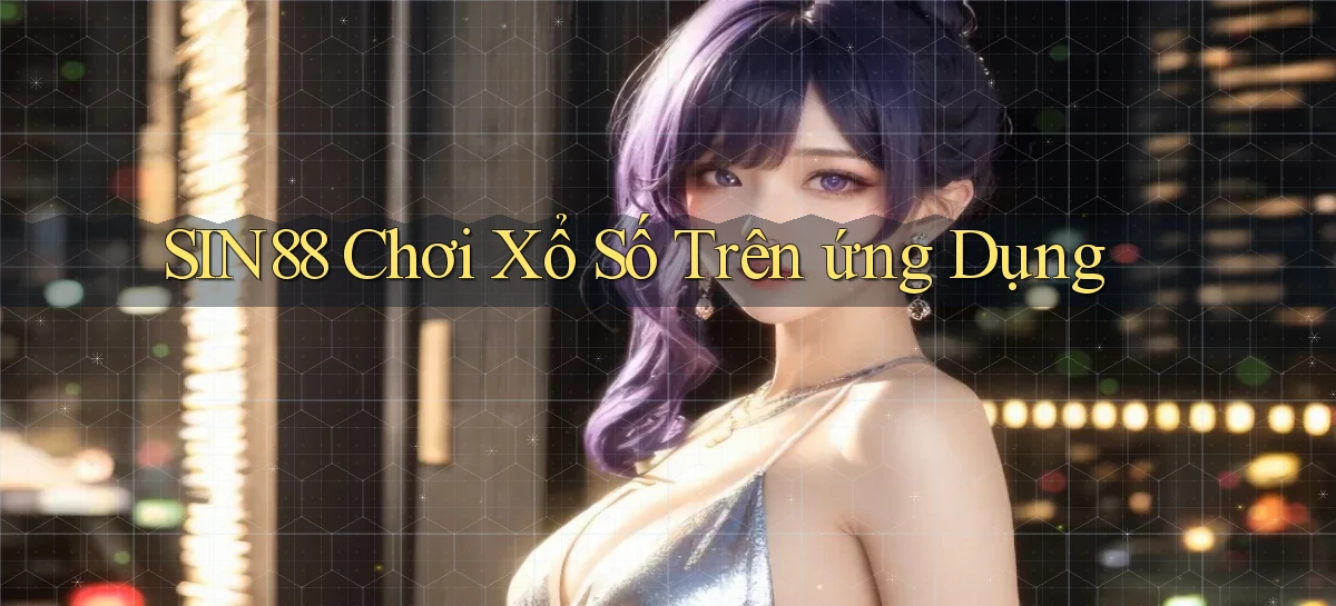 sin88   Ứng Dụng Game Online   Tải Hôm Nay