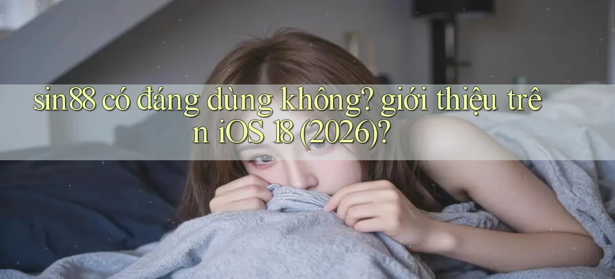 sin88   Ứng Dụng Game Online   Tải Hôm Nay