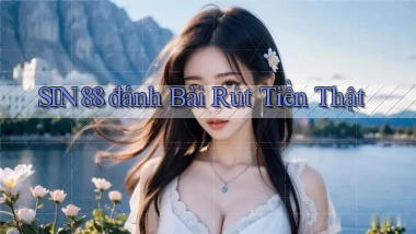 sin88  đánh bài rút tiền thật