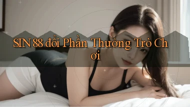 sin88  đổi phần thưởng trò chơi