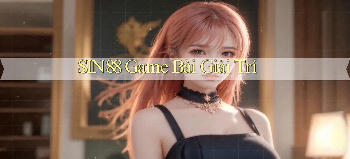 sin88   Ứng Dụng Game Online   Tải Hôm Nay