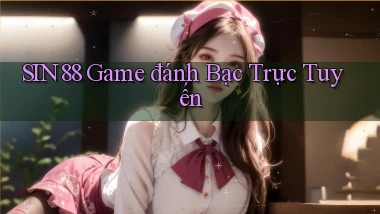 sin88  game đánh bạc trực tuyến