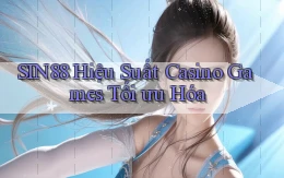 sin88  hiệu suất casino games tối ưu hóa