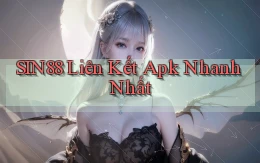 sin88  liên kết apk nhanh nhất