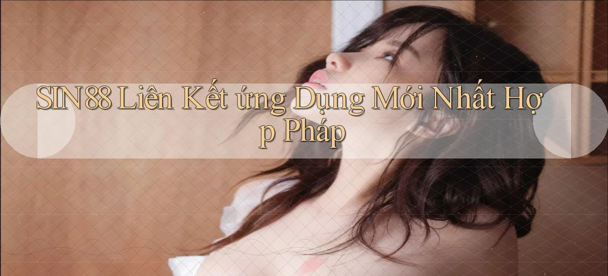 sin88   Ứng Dụng Game Online   Tải Hôm Nay