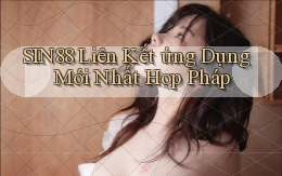 sin88  liên kết ứng dụng mới nhất hợp pháp