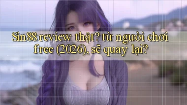 Sin88 review thật từ người chơi free (2026), sẽ quay lại