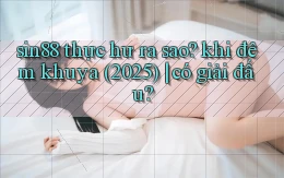 sin88 thực hư ra sao khi đêm khuya (2025) có giải đấu