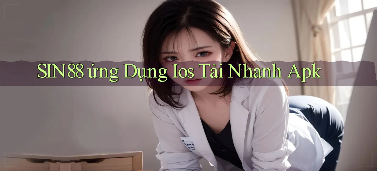 sin88   Ứng Dụng Game Online   Tải Hôm Nay